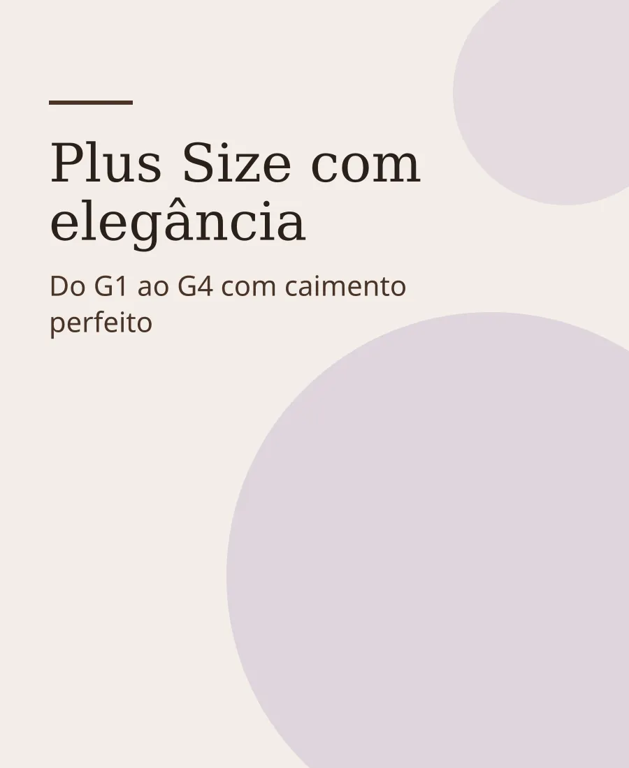 Plus Size com elegância — Do G1 ao G4 com caimento perfeito